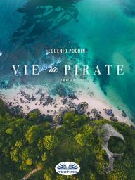 Title: Vie De Pirate, Author: Eugenio Pochini