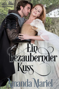 Title: Ein Bezaubernder Kuss, Author: Amanda Mariel