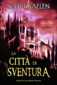 Title: La Città Di Sventura, Author: Scott Kaelen