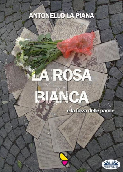 La Rosa Bianca E La Forza Delle Parole