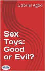 Sex Toys: Good Or Evil?