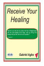 Receive Your Healing