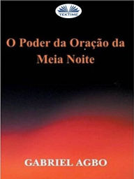 Title: O Poder Da Oração Da Meia-Noite, Author: Gabriel Agbo