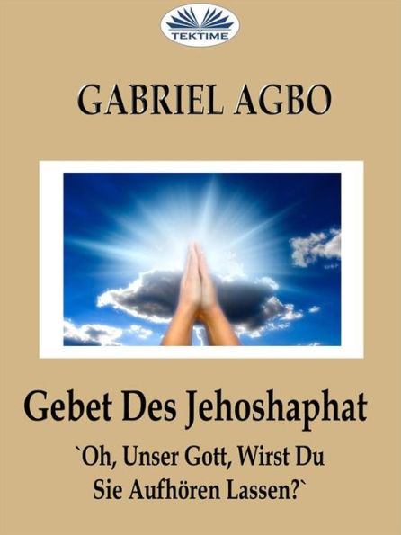 Gebet Des Jehoshaphat: 'Oh, Unser Gott, Wirst Du Sie Aufhören Lassen?'