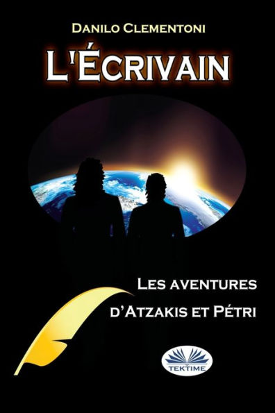 L'Écrivain: Les Aventures D'Atzakis Et Pétri