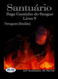 Title: Santuário: Saga Caminho Do Sangue Livro 9, Author: Amy Blankenship