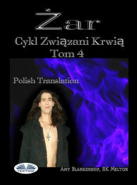 Title: Zar (Zwiazani Krwia Tom 4): Cykl Zwiazani Krwia Tom 4, Author: Amy Blankenship