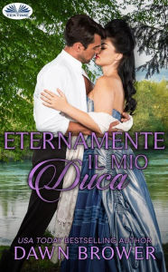Title: Eternamente Il Mio Duca, Author: Dawn Brower