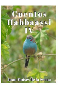 Title: Cuentos Habbaassi IV, Author: Juan Moisés De La Serna