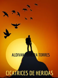 Title: Cicatrices De Heridas, Author: Aldivan  Teixeira Torres