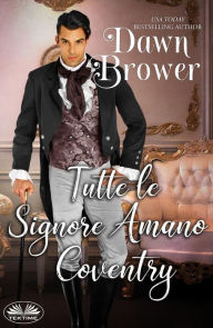 Title: Tutte Le Signore Amano Coventry, Author: Dawn Brower