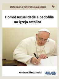 Title: Homossexualidade E Pedofilia Na Igreja Católica, Author: Andrzej Stanislaw Budzinski