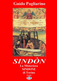Title: Sindòn La Misteriosa Sindone Di Torino: Saggio, Author: Guido Pagliarino