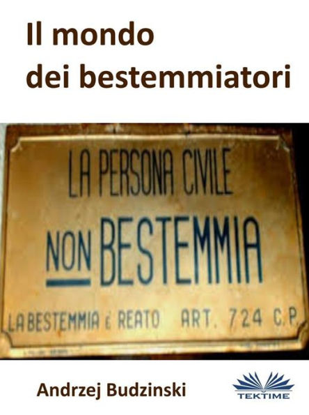 Il Mondo Dei Bestemmiatori: La Persona Civile Non Bestemmia