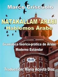 Title: Natakallam 'Arabi: Hablemos Árabe, Author: Marco Criscuolo