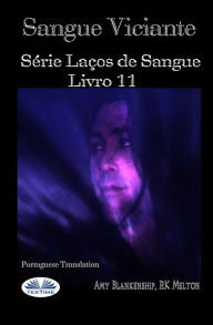 Title: Sangue Viciante: Série Laços de Sangue, Livro 11, Author: Rk Melton