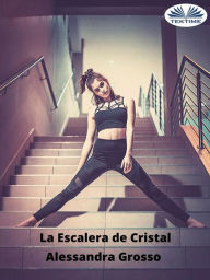 Title: La Escalera de Cristal, Author: Alessandra Grosso