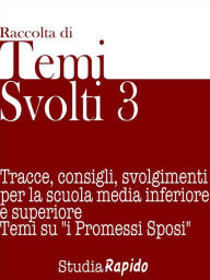 Title: Temi svolti 3: Tracce, consigli, svolgimenti per la scuola media inferiore. Temi su, Author: Studia Rapido