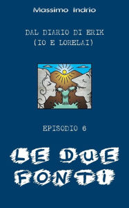 Title: Le due fonti, Author: Massimo Indrio