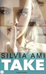 Title: Take, Author: Silvia Ami