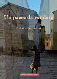 Title: Un paese da vendere, Author: Federica Bernardini