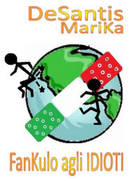 Title: FanKulo agli IDIOTI: Tutto il mondo è paese, Author: Marika Desantis