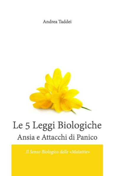 Le 5 Leggi Biologiche Ansia e Attacchi di Panico: Il Senso Biologico delle 