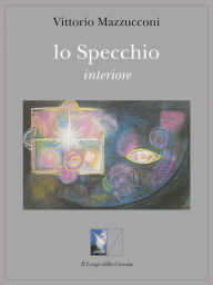 Title: lo Specchio interiore, Author: vittorio mazzucconi