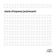 Title: Storie d'impresa [av]vincenti, Author: Rossella Canevari