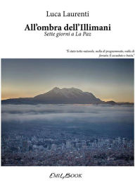 Title: All'ombra dell'Illimani, Author: Luca Laurenti