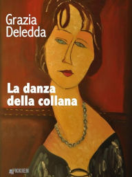 Title: La danza della collana, Author: Grazia Deledda