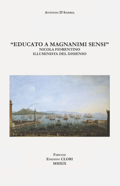 "Educato a magnanimi sensi": Nicola Fiorentino illuminista del dissenso