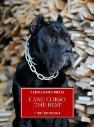 Title: Cane Corso The Best, Author: Alessandro Ferri