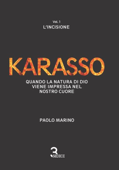 Karasso - Vol. 1 L'incisione: Quando la natura di Dio viene impressa nel nostro cuore