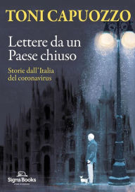 Title: Lettere da un Paese chiuso: Storie dall'Italia del coronavirus, Author: Toni Capuozzo