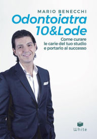 Title: Odontoiatra 10&Lode, Author: Mario Benecchi