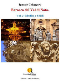 Title: Barocco del Val di Noto - Vol. 3: Modica e Scicli, Author: Ignazio Caloggero