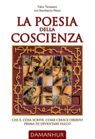 Title: La poesia della Coscienza: chi è, cosa scrive, come cresce Oberto prima di diventare Falco, Author: Stambecco Pesco