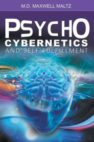 Title: Psycho-Cybernetics and Self-Fulfillment, Author: Maxwell Maltz