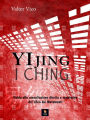 YI JING (I Ching): Guida alla consultazione diretta e spontanea del libro dei mutamenti