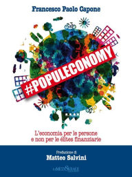 Title: #Populeconomy: L'economia per le persone e non per le élites finanziarie, Author: Francesco Paolo Capone