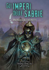 Title: Gli imperi delle Sabbie, Author: Andrea Gualchierotti