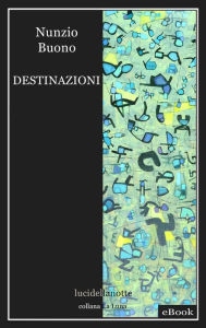 Title: Destinazioni, Author: Nunzio Buono