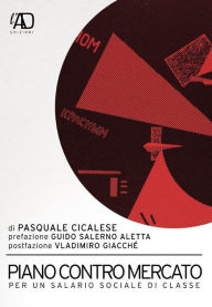 Title: Piano contro Mercato. Per un salario sociale di classe, Author: Pasquale Cicalese