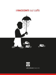 Title: I Racconti sul Caffè - 2019: Caffè Letterario Moak, Author: Marco Pulejo