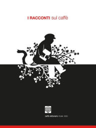 Title: I Racconti sul Caffè - 2020: Caffè Letterario Moak, Author: Yoanna Mihaylova