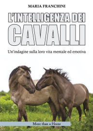 Title: L'intelligenza dei cavalli, Author: Maria Franchini