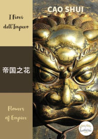 Title: I fiori dell'Impero: Flowers of Empire- ????, Author: Shui Cao