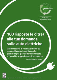 Title: 100 risposte (e oltre) alle tue domande sulle auto elettriche: Guida alla Mobilità Elettrica, Author: Gianni Catalfamo