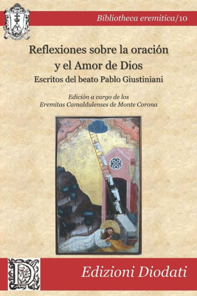 Reflexiones sobre la oración y el amor de Dios: Escritos del beato Pablo Giustiniani